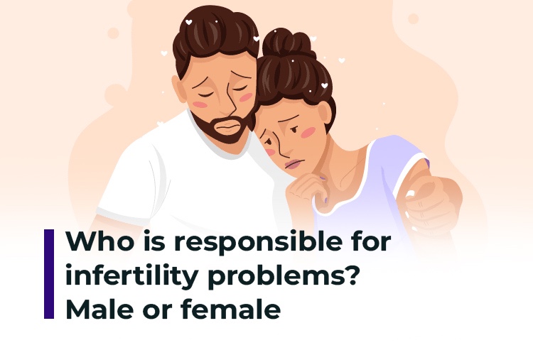 Who is responsible for infertility problems? Male or female?
